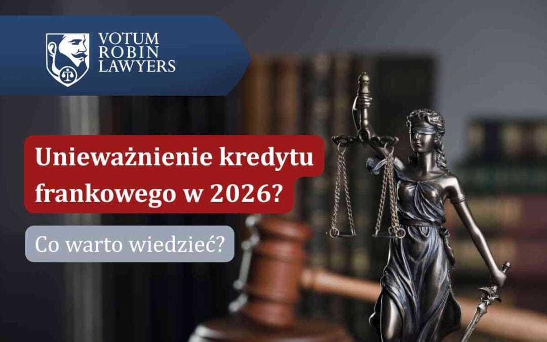 Srebrny posąg Temidy z wagą i mieczem na tle biblioteki prawniczej. Po lewej stronie granatowy logotyp Votum Robin Lawyers. Na grafikę nałożone dwa paski: czerwony z białym napisem „Unieważnienie kredytu frankowego w 2026?” oraz szary z napisem „Co warto wiedzieć?”.