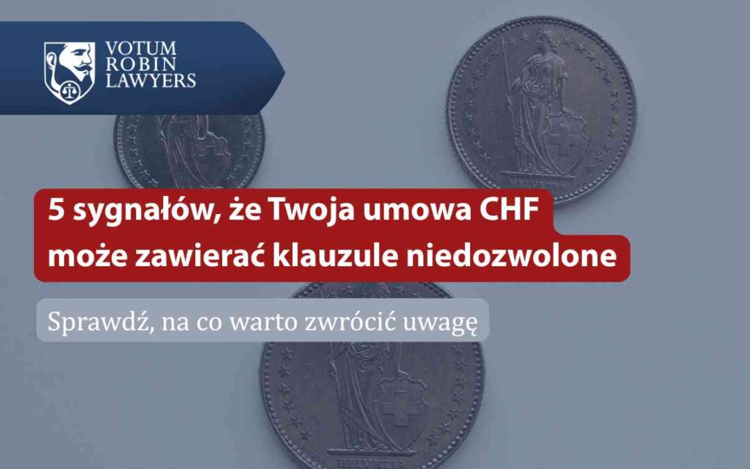 Monety franków szwajcarskich z napisem: 5 sygnałów, że Twoja umowa CHF może zawierać klauzule niedozwolone. Sprawdź, na co warto zwrócić uwagę.