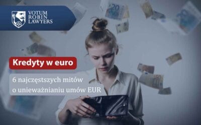 6 najczęstszych mitów o unieważnianiu umów EUR