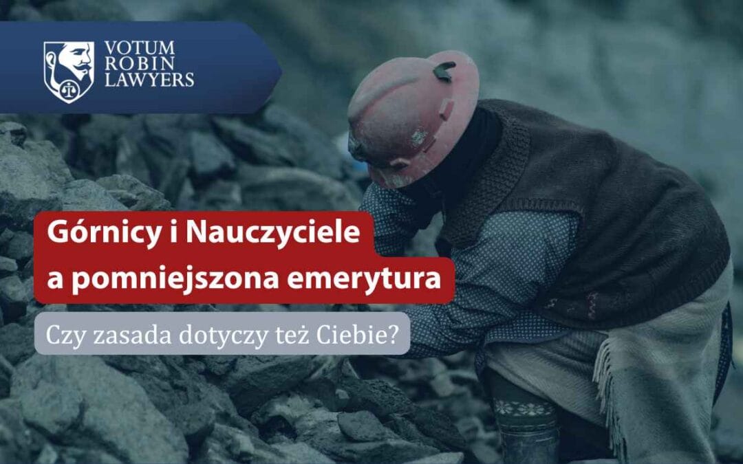 Banner showing a miner in a helmet on rocky terrain, with Polish text about miners and teachers’ reduced pensions and a logo in the top-left corner (Votum Robin Lawyers).