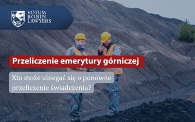 Przeliczenie emerytury górniczej po wyroku TK – sprawdź